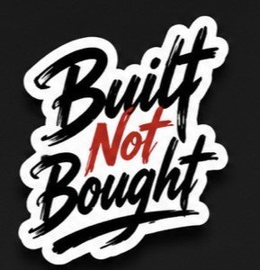 Built Not Bought